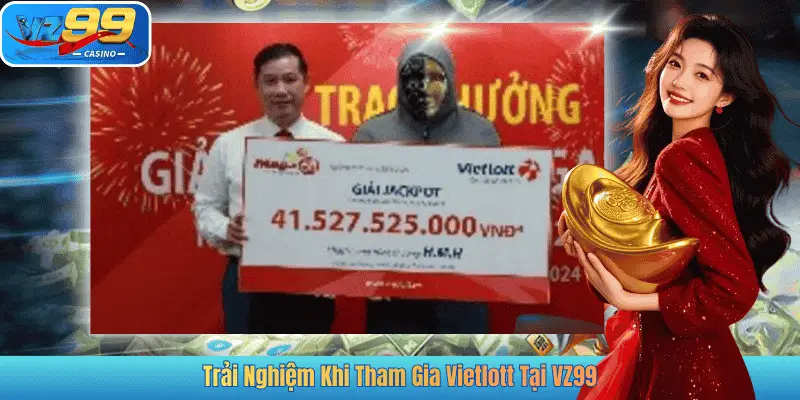 Trải Nghiệm Khi Tham Gia Vietlott Tại VZ99